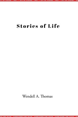 Stories of Life by Wendell a Thomas 9798869024534