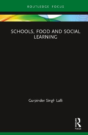 Schools, Food and Social Learning by Gurpinder Singh Lalli