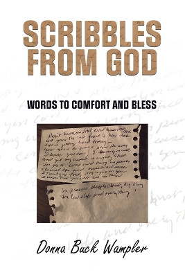 Scribbles from God: Words to Comfort and Bless by Donna Buck Wampler 9798823004220