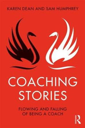 Coaching Stories: Flowing and Falling of Being a Coach by Karen Dean