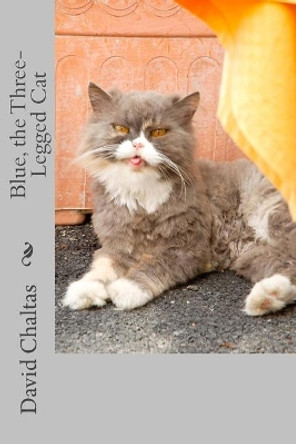 Blue, the Three Legged Cat by David Chaltas 9781505250923