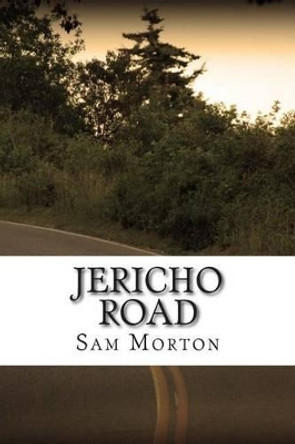 Jericho Road by Sam Morton 9781507779606