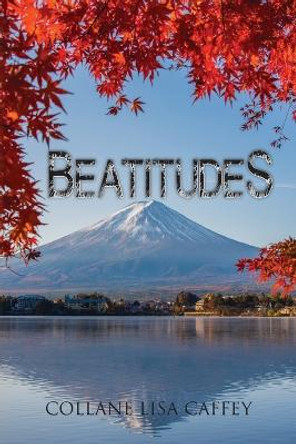 Beatitudes by Collane Lisa Caffey 9798886406245