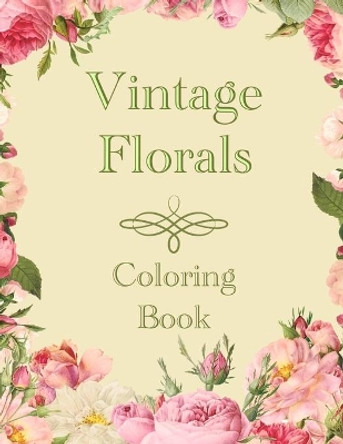 Vintage Florals Coloring Book: Grayscale Botanical Flowers and Nature Pictures For Adults by Chroma Creations 9798725832839