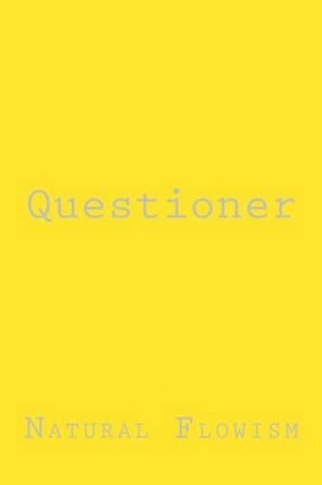 Questioner by Natural Flowism 9781522861478