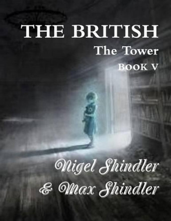 The British: The Tower: Book V by Max Shindler 9781514863848