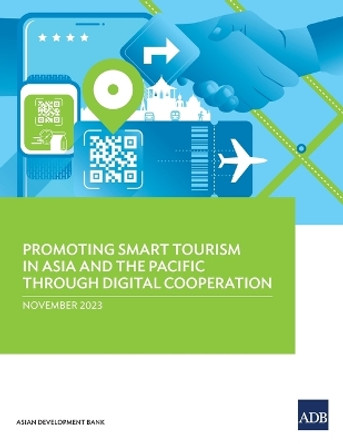 Promoting Smart Tourism in Asia and the Pacific through Digital Cooperation by Asian Development Bank 9789292704162