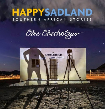 Happysadland by Obie Oberholzer 9781776323173