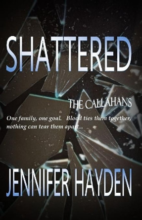 Shattered by Jennifer Hayden 9781979746908