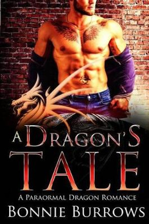 A Dragon's Tale by Bonnie Burrows 9781539936039