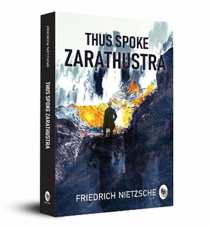 Thus Spoke Zarathustra by Friedrich Nietzsche 9789388810968