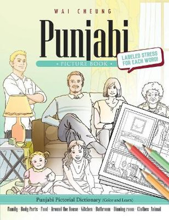 Punjabi Picture Book: Punjabi Pictorial Dictionary (Color and Learn) by Wai Cheung 9781544908557