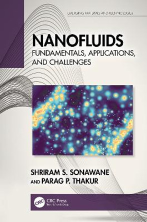 Nanofluids: Fundamentals, Applications, and Challenges by Shriram S. Sonawane 9781032519876