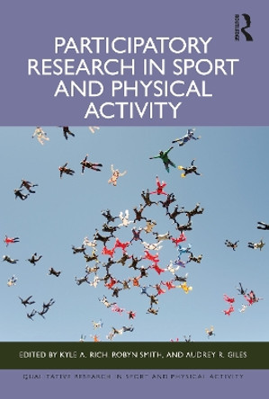 Participatory Research in Sport and Physical Activity by Kyle A. Rich 9781032553672