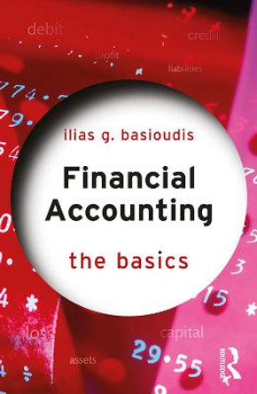 Financial Accounting: The Basics by Ilias Basioudis