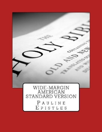 Wide-Margin American Standard Version: Pauline Epistles by Justin Imel 9781975912734