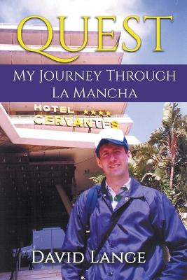 Quest: My Journey Through La Mancha by David Lange 9781952859137