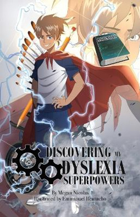 Discovering My Dyslexia Superpowers by Megan Nicolas 9781953259516