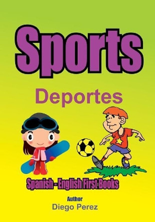Spanish - English First Books: Sports by Diego Perez 9781546353539