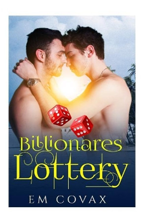 Billionaires Lottery by Em Covax 9781530503650