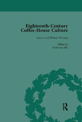 Eighteenth-Century Coffee-House Culture, vol 4 by Markman Ellis