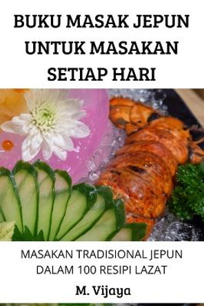 Buku Masak Jepun Untuk Masakan Setiap Hari by M Vijaya 9781837629954