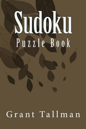 Sudoku by Grant Tallman 9781539609940