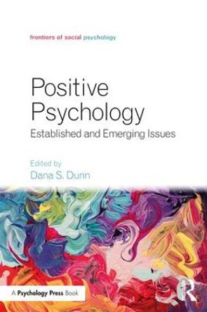 Positive Psychology: Established and Emerging Issues by Dana S. Dunn