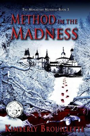 Method in the Madness (Book 3: The Monastery Murders) by Kimberly Brouillette 9781539528098