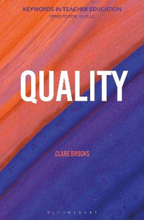 Quality: Keywords in Teacher Education by Dr Clare Brooks