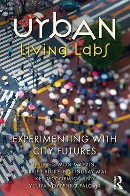 Urban Living Labs: Experimenting with City Futures Simon Marvin 9781138714779