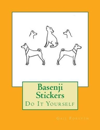 Basenji Stickers: Do It Yourself by Gail Forsyth 9781536833805