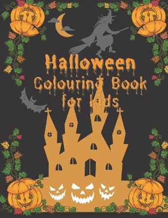 Halloween Colouring Book For Kids: Ages 4-8, Spooky Gift Idea for teens, toddlers, girls, boys..Bats, pumpkins, Wizard, SkullVampires, Ghosts, Witches, Haunted Houses - Large Print by Gratfulkids Press 9798675694082