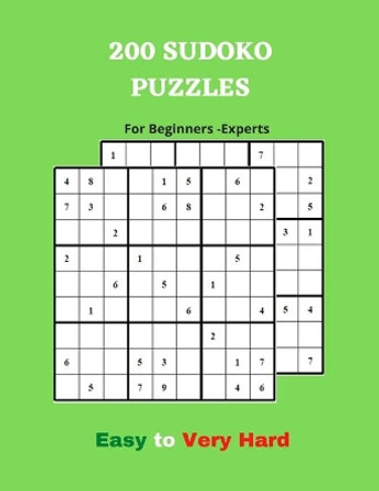 200 SUDOKU PUZZLES For Beginners-Experts Easy to Very Hard: sudoku puzzle books large print For Kids And Adults, Brain Games, Puzzle Games, Play and Have Fun by Nassiri Books 9798683670030