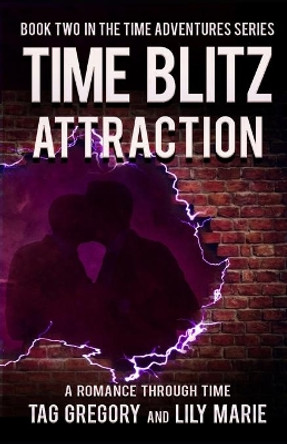 Time Blitz: Attraction: Book Two of the Time Adventures Series by Lily Marie 9798702492346