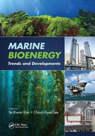 Marine Bioenergy: Trends and Developments by Se-Kwon Kim