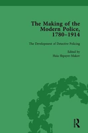 The Making of the Modern Police, 1780-1914, Part II vol 5 by Paul Lawrence
