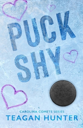 Puck Shy (Special Edition) by Teagan Hunter 9781959194903