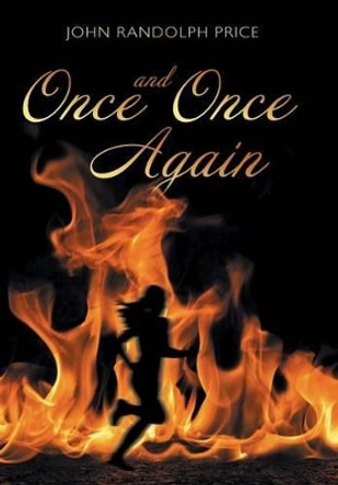 Once and Once Again by John Randolph Price 9781452518848