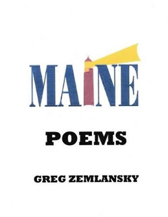 Maine Poems by Greg Zemlansky 9781541390089