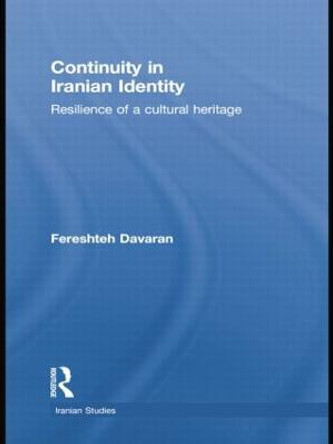 Continuity in Iranian Identity: Resilience of a Cultural Heritage by Fereshteh Davaran