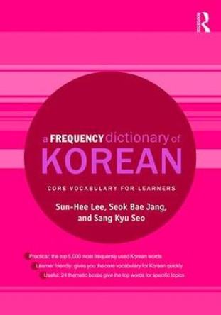 A Frequency Dictionary of Korean: Core Vocabulary for Learners by Sun-Hee Lee