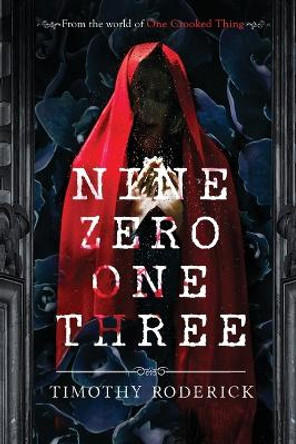 Nine Zero One Three: A Paranormal Thriller by Timothy Roderick 9798394685781