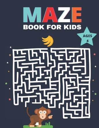 Maze Book For Kids Ages 4: Amazing Maze Challenging Brain Games For All Ages Boys And Girls. by Justine Houle 9798726919904