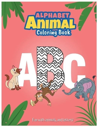 Alphabet animal coloring book: Fun with animals: Fun with animals, and letters! (kids coloring book) by Oudra Luxury Art 9798648060838