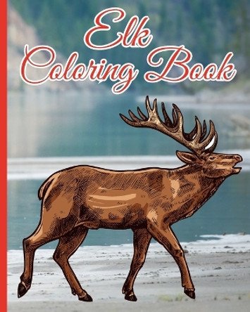 Elk Coloring Book: Wild Animal Coloring Pages With Deer and Bull Elk Designs For Adults, Kids by Thy Nguyen 9798880631551