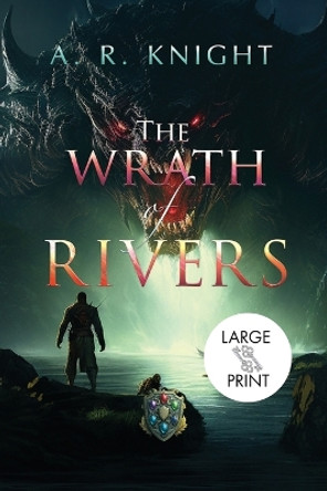 The Wrath of Rivers by A R Knight 9798888580455