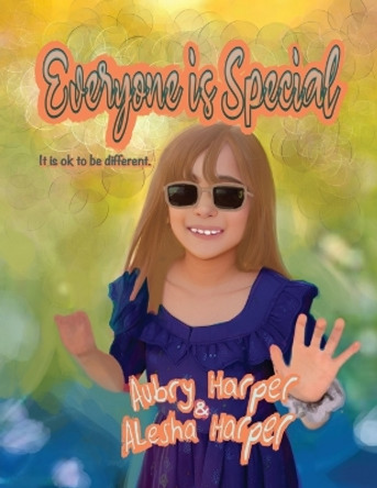 Everyone Is Special: It is ok to be different. by Aubry Harper 9798889254911