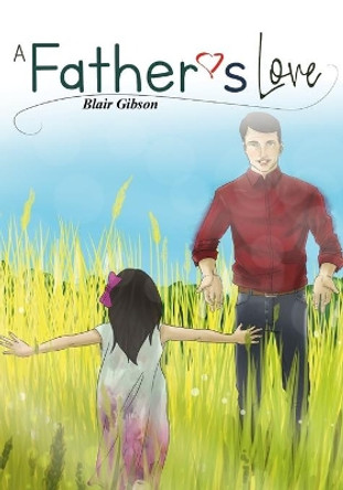 A Fathers Love by Roberto Perez 9798578164392