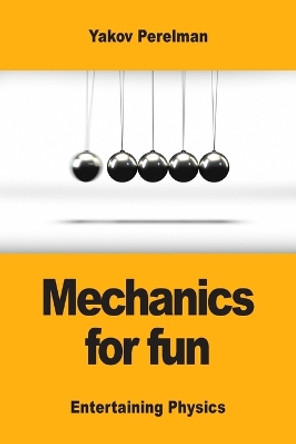 Mechanics for fun by Yakov Perelman 9782917260524